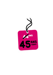 44 past 45 ans today etiquette anniversaire