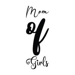 mom of girls black letters quote