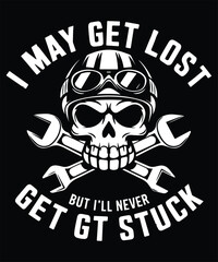 I May Get Lost But I'll Never Get Stuck Graphic Design