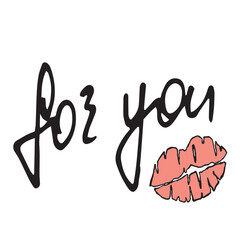 pink lips and lettering for you vector composition black and white graphics doodles hand drawn illustration on a white background the basis for the design of postcards textiles tableware and printing 
