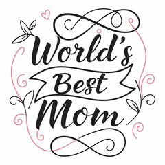 Beautiful Handwritten World’s Best Mom Typography – High-Quality Vector