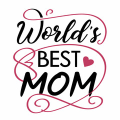 Stylish Handwritten World’s Best Mom Typography – High-Quality Vector