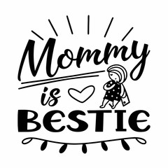 Heartfelt Mommy is My Bestie Hand-Lettered Artwork for Prints & Gifts