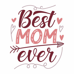 Best Mom Ever with Heart and Arrow – Editable PNG