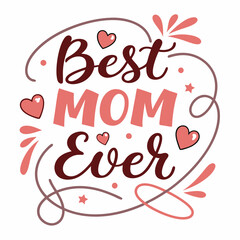 Best Mom Ever with Heart Accents – Editable PNG