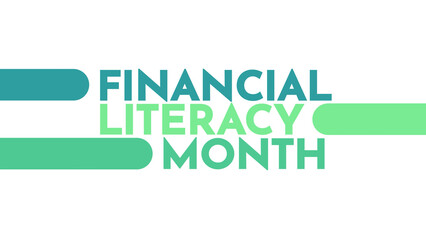 Financial Literacy Month colorful text typography on white or black background banner illustration great for wishing and celebrating awareness for Happy Financial Literacy Month