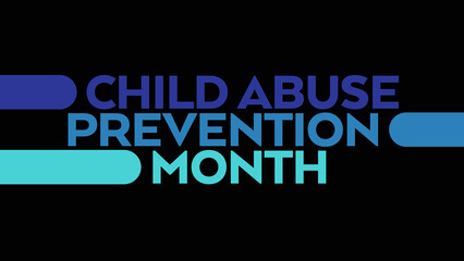 Child Abuse Prevention Month colorful text typography on white or black background banner illustration great for wishing and celebrating awareness for Happy Child Abuse Prevention Month