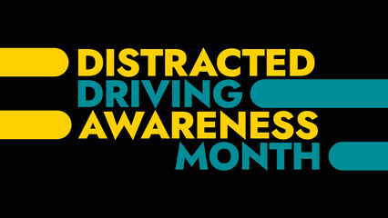 Distracted Driving Awareness Month colorful text typography on white or black background banner illustration great for wishing and celebrating awareness for Happy Distracted Driving Awareness Month