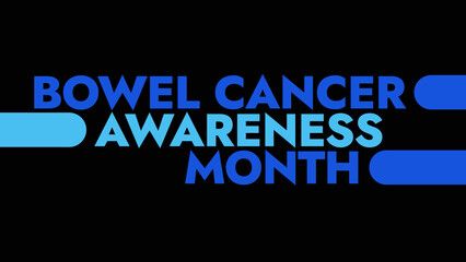 Bowel Cancer Awareness Month colorful text typography on white or black background banner illustration great for wishing and celebrating awareness for Happy Bowel Cancer Awareness Month