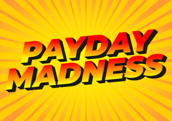 Payday madness. Text effect in bold font type. for promotional needs. red yellow colors