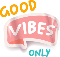 Good Vibes Only pink groovy aesthetic sticker design isolated on white. Good vibes motto sticker, tag, retro label, banner, ribbon, label png with quote. Positiv and motivational 1970s style quote