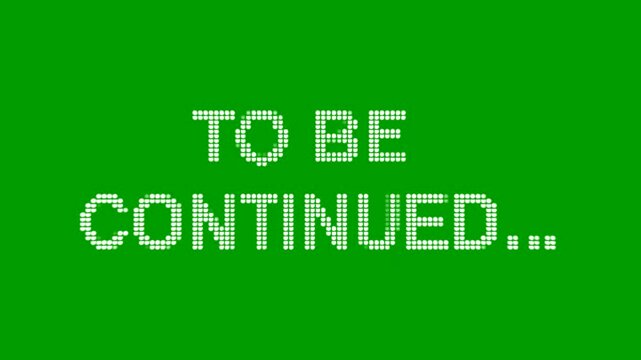 White "to be continued" credits are formed by particles arriving from the side and disintegrating into particles to the side. Ideal for closing Your Video. Chroma key, mockup, аnimation, loop