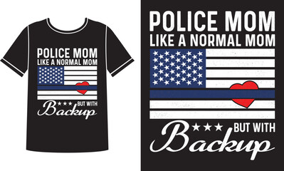 Police mom like a normal mom t-shirt design template