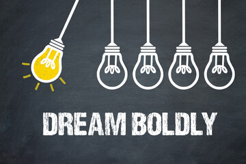 Dream Boldly	
