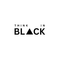 Think in black 
