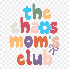the chaos mom's club new groovy designs