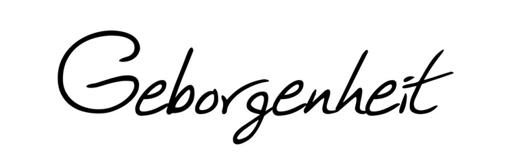 „Geborgenheit“: Gefühl von Sicherheit und Wohlbefinden. Wort mit Bedeutung in besonderer Schreibschrift, vektor, vektor grafik. Version 1