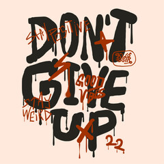  give up  text print design. Graffiti text print neon design, graffiti slogan print with spray effect for graphic tee t shirt . Slogan  give up , good vibes Print .  © sumonsharif