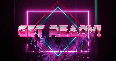 Glowing neon Get Ready! text with animation over geometric shapes and palm leaves - Powered by Adobe