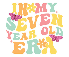 In My Seven Year Old Era
