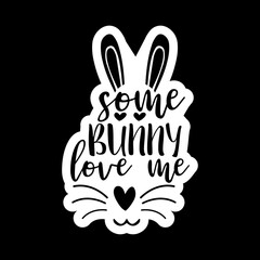 Some Bunny Love Me