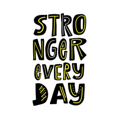 A simple and impactful "Stronger every day" design in a modern, bold font. Perfect for creating minimalist motivational designs