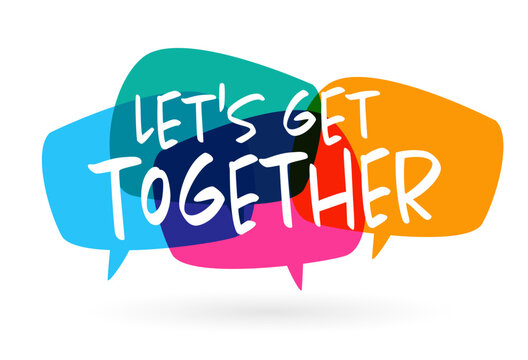 Let's get together