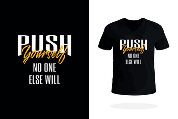 Push Yourself No One Else Will Motivational T-shirt