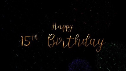 Golden happy 15th birthday message on a black background suitable for greeting cards, party invitations, celebratory social media posts.