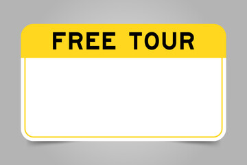 Label banner that have yellow headline with word free tour and white copy space, on gray background
