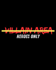 Villain area , heroes only