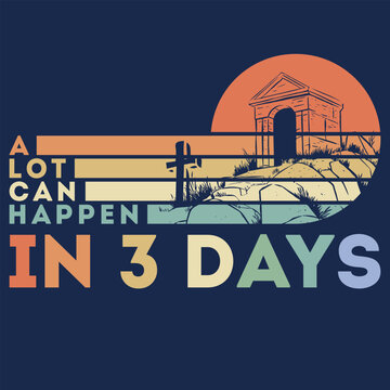 A Lot Can Happen in 3 Days Retro Easter Christian Church Gift