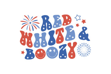 Red white & Boozy, 4th of July SVG T shirt Design