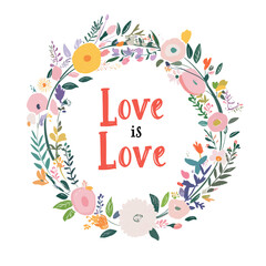 Fototapeta premium Floral circle with Love is Love lettering inside 