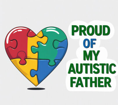 A Heart-shaped design featuring vibrant puzzle pieces and the statement Proud Of My Autistic Father symbolizing autism support and pride. Perfect for raising awareness, spreading positivity

