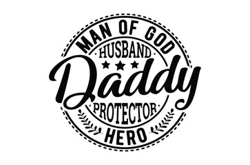 Man of god husband daddy svg, Fathers Day svg, Fathers Day T Shirt design bundle, dad retro vintage style Vector Illustration, daddy Typography T Shirt Quotes, Cut File Cricut, eps