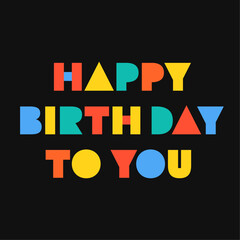 "Colorful Geometric Typography Happy Birthday Celebration Design on Black Background