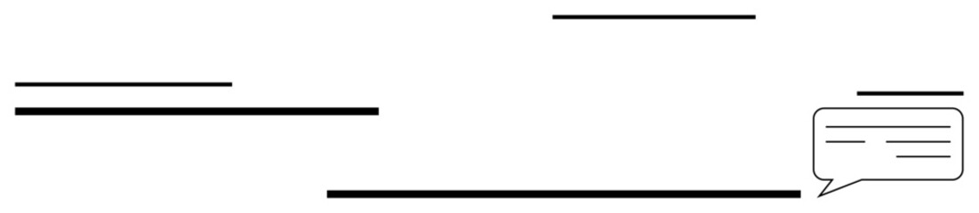 Horizontal black lines of varying lengths forming a minimalist layout with a speech bubble containing text, suggesting communication flow. Ideal for simplicity, dialogue, messaging, organization