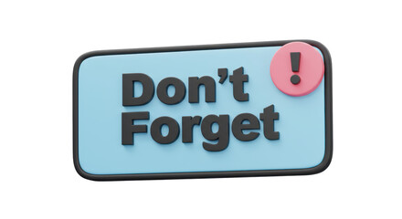 Isolated Don't Forget Rectangle with Exclamation Reminder
