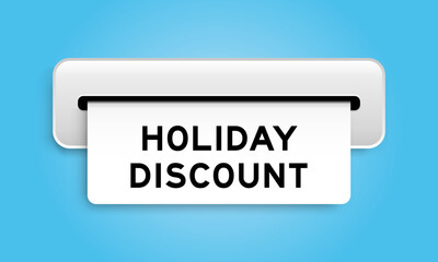 White coupon banner with word holidy discount from machine on blue color background
