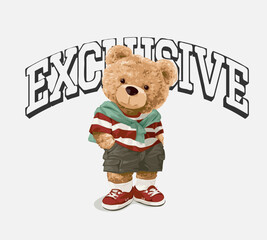 exclusive slogan with bear doll in casual fashion style vector illustration created by hand drawn