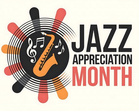 Jazz Appreciation Month with Saxophone, Piano Keys, and Musical Notes for Celebration Graphics