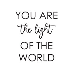You Are the Light of the World A Motivational biblical Quote