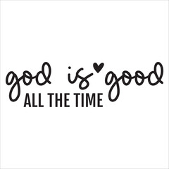 god is good all the time