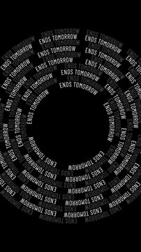 Video featuring concentric circles with the word "ENDS TOMORROW" repeating along each circle, with empty center.