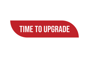 Red banner time to upgrade isolated on white background.