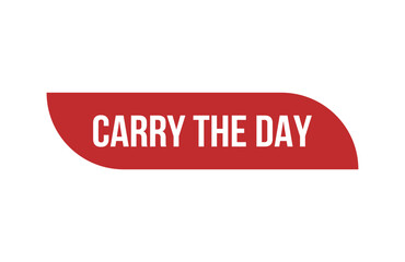 Red banner CARRY THE DAY isolated on white background.