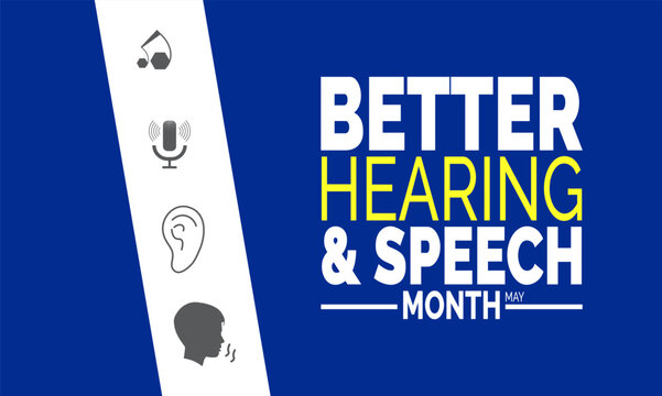May is Better Hearing and Speech Month—highlighting speech therapy and communication health. Perfect for social media posts, banners, backgrounds, cards, posters, and awareness campaigns