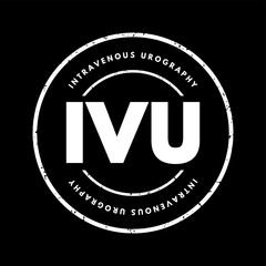 IVU intravenous urography - X-ray exam of your urinary tract, acronym text stamp concept background
