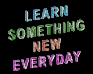 Learn Something New Everyday Realistic Isometric 3D Inflated Motivational Inspirational Text With Gingham Print Fabric Textured In Black Background.